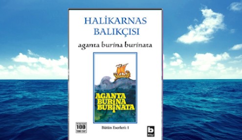 Aganta Burina Burinata – Halikarnas Balıkçısı