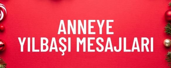 Anneye Yeni Yıl Mesajları