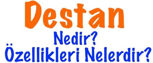 Destan Nedir?