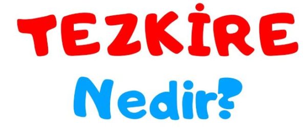 Tezkire Nedir?